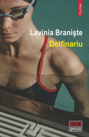 Carti - Delfinariu, Lavinia Braniste - Editura Polirom