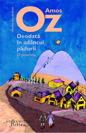 Carti - Deodata In Adancul Padurii, Amos Oz  - Editura Humanitas Fiction