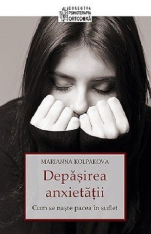 Carti - Depășirea Anxietății, Marianna Kolpakova - Editura Sophia
