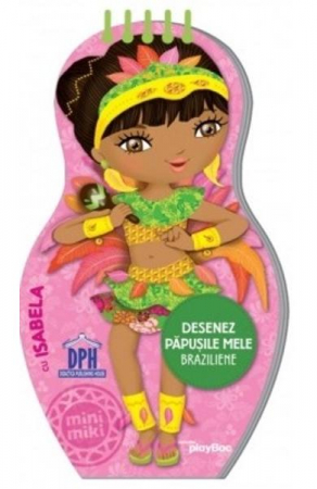 Carti de colorat - Desenez Papusile Mele Braziliene,  - Editura DPH