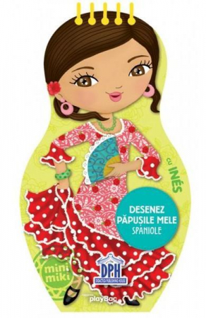 Carti de colorat - Desenez Papusile Mele Spaniole,  - Editura DPH