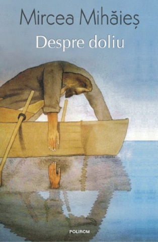 Lifestyle - Despre Doliu - Un An Din Viata Lui Leon W., Mircea Mihaies - Editura Polirom