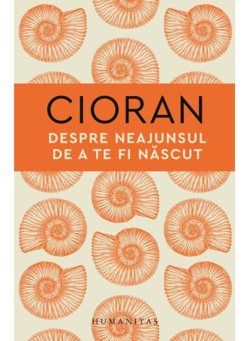 Grupe de varsta - Despre Neajunsul De A Te Fi Nascut, Emil Cioran - Editura Humanitas
