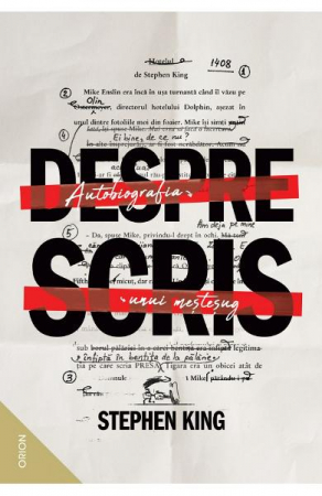 Biografii - Despre Scris.Autobiografia Unui Mestesug, Stephen King - Editura Nemira