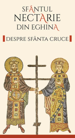 Sophia - Despre Sfanta Cruce, Nectarie De Eghina - Editura Sophia