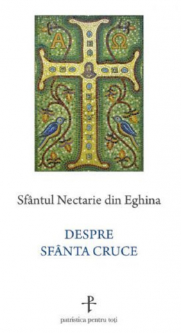 Carti - Despre Sfanta Cruce, Sfantul Nectarie Din Eghina - Editura Sophia