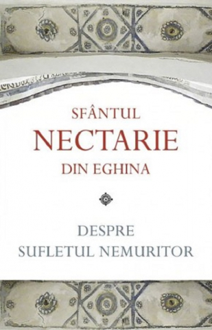 Carti - Despre Sufletul Nemuritor, Sfantul Nectarie Din Eghina - Editura Sophia