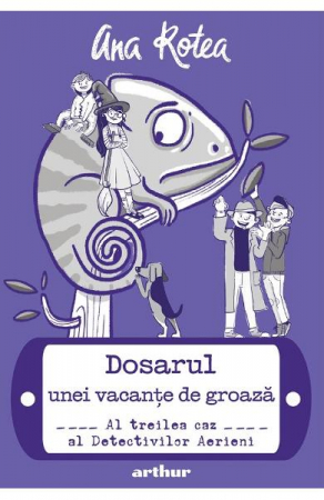 Grupe de varsta - Detectivii Aerieni #3: Dosarul Unei Vacante De Groaza, Ana Rotea - Editura Art
