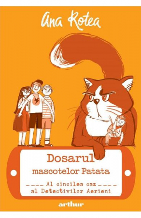 Grupe de varsta - Detectivii Aerieni #5: Dosarul Mascotelor Patata, Ana Rotea - Editura Art