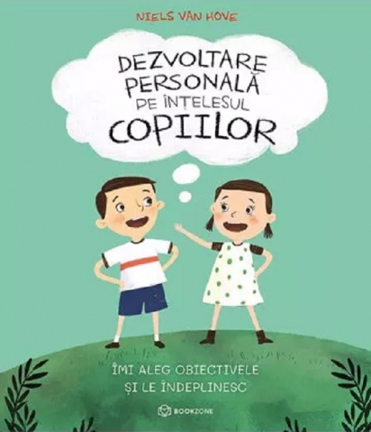Carti - Dezvoltare Personală Pe Înțelesul Copiilor Iii, Niels Van Hove - Editura Bookzone