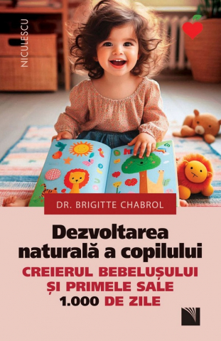 Edituri - Dezvoltarea Naturala A Copilului, Brigitte Chabrol - Editura Niculescu