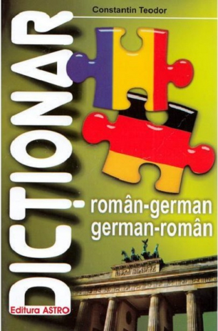 Edituri - Dictionar Roman - German, German - Roman, Constantin Teodor - Editura Astro