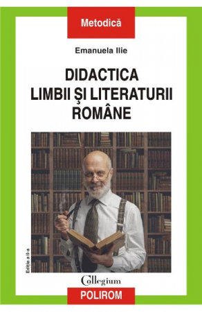 Carti - Didactica Limbii Si Literaturii Romane Ed 2020, Emanuela Ilie - Editura Polirom