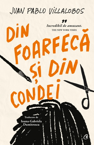 Curtea Veche - Din Foarfeca Si Din Condei, Juan Pablo Villalobos - Editura Curtea Veche