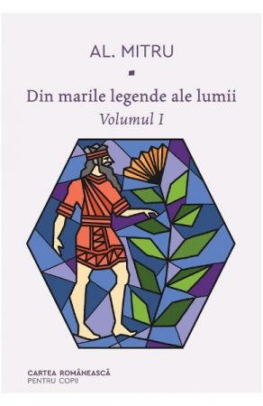 Edituri - Din Marile Legende Ale Lumii. Vol I, Alexandru Mitru - Editura Art