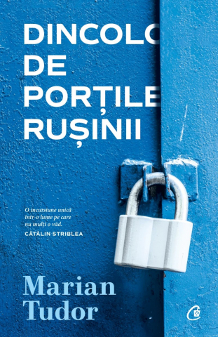 Literatura Universala - Dincolo De Portile Rusinii, Marian Tudor - Editura Curtea Veche