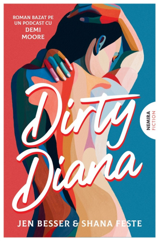 Carti - Dirty Diana Vol.1, Jen Besser, Shana Feste - Editura Nemira