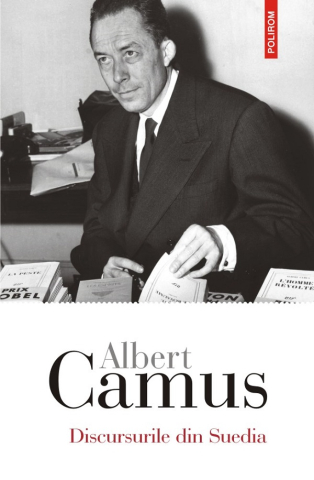 Carti - Discursurile Din Suedia, Albert Camus - Editura Polirom
