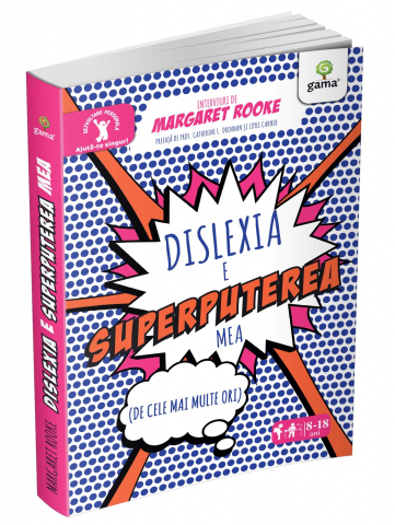 Grupe de varsta - Dislexia E Superputerea Mea, Margaret Rooke - Editura Gama
