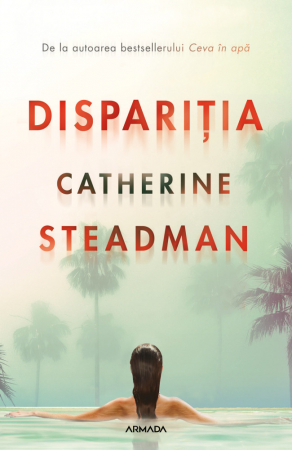 Disparitia, Catherine Steadman - Editura Nemira