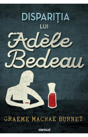 Edituri - Disparitia Lui Adele Bedeau, Graeme Macrae Burnet - Editura Art