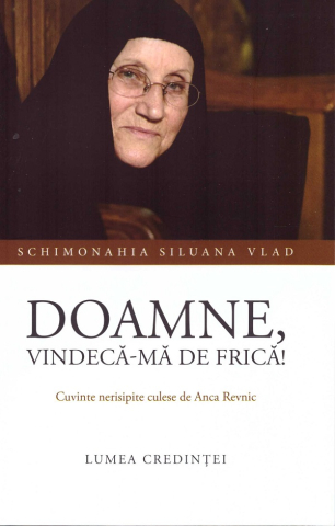 Carti - Doamne, Vindecă-Mă De Frică, Siluana Vlad - Editura LUMEA CREDINTEI