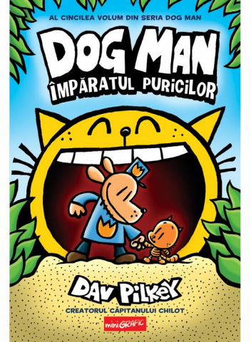 Romane grafice - Dog Man #5. Împăratul Puricilor, Dav Pilkey - Editura Art
