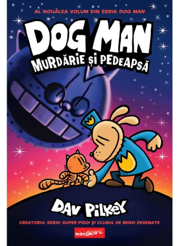 Fictiune pentru copii - Dog Man #9.  Murdarie Si Pedeapsa, Dav Pilkey - Editura Art