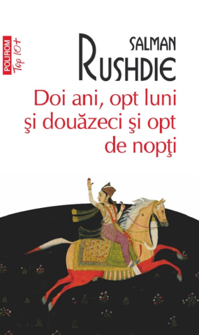 Literatura Universala - Doi Ani, Opt Luni Si Douazeci Si Opt De Nopti, Salman Rushdie - Editura Polirom