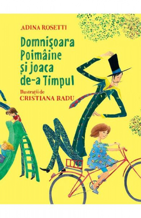 Colectia Ilustrate - Domnisoara Poimaine Si Joaca De-A Timpul, Adina Rosetti - Editura Art