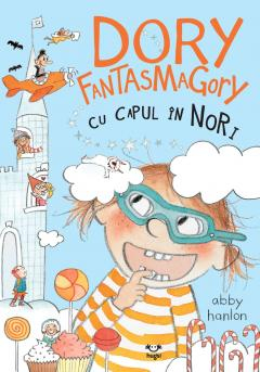 Fictiune pentru copii - Dory Fantasmagory.Cu Capul In Nori 4, Abby Hanlon - Editura Epica