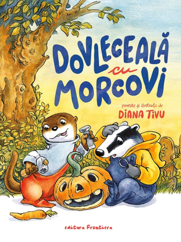Carti - Dovleceală Cu Morcovi, Diana Tivu - Editura Frontiera