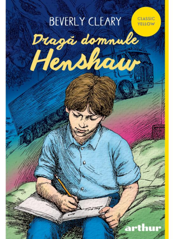 Fictiune pentru copii - Draga Domnule Henshaw, Beverly Cleary - Editura Art
