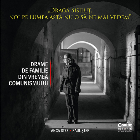 Draga Sisilut Noi Pe Lumea Asta N-O Sa Ne Mai Vedem, Anca Stef, Raul Stef - Editura Corint