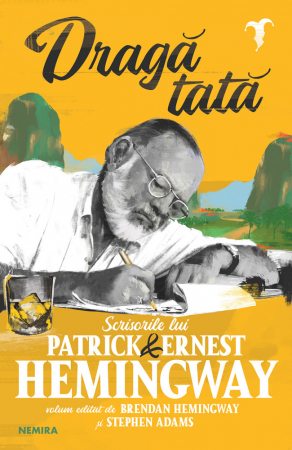 Dragă Tată, Ernest Hemingway, Patrick Hemingway - Editura Nemira