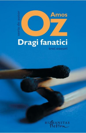 Dragi Fanatici, Amos Oz  - Editura Humanitas Fiction
