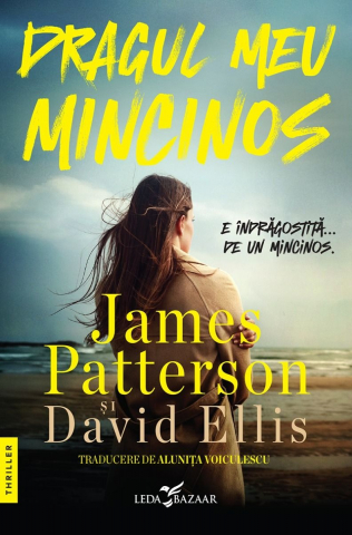 Fictiune - Dragul Meu Mincinos, James Patterson, David Ellis - Editura Corint