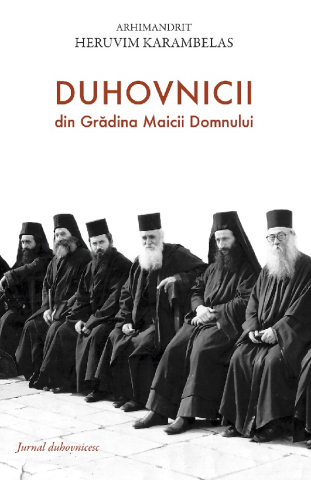 Carti - Duhovnicii Din Grădina Maicii Domnului. Jurnal Duhovnicesc, Heruvim Karambelas - Editura Sophia
