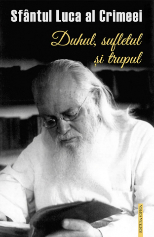 Grupe de varsta - Duhul Sufletul Si Trupul (Puterea Inimii), Sfantul Luca Al Crimeei - Editura Sophia
