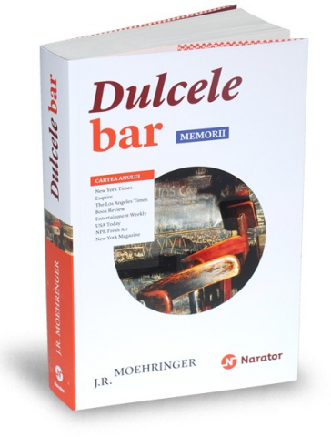 Literatura Universala - Dulcele Bar. Memorii, J.R. Moehringer - Editura Publica