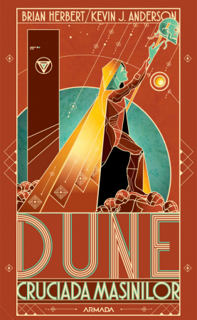 Dune. Cruciada Masinilor, Brian Herbert, Kevin J. Anderson - Editura Nemira
