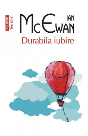Carti - Durabila Iuibire Top 10+ Nr 557, Ian Mcewan - Editura Polirom