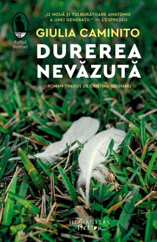 Carti - Durerea Nevazuta, Giulia Caminito - Editura Humanitas Fiction