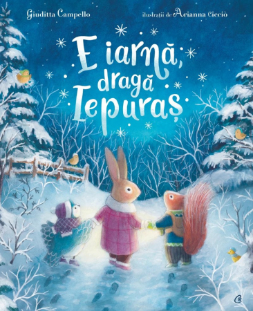 Curtea Veche - E Iarna, Draga Iepuras, Giuditta Campello - Editura Curtea Veche