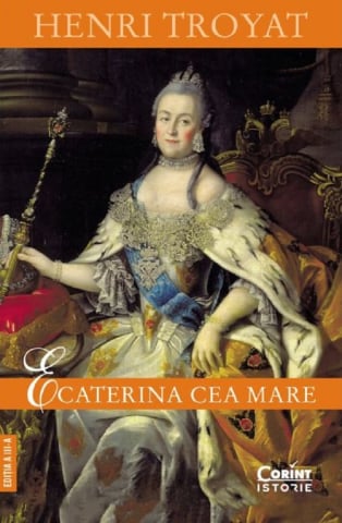 Carti - Ecaterina Cea Mare Ed.Iii, Henri Troyat - Editura Corint