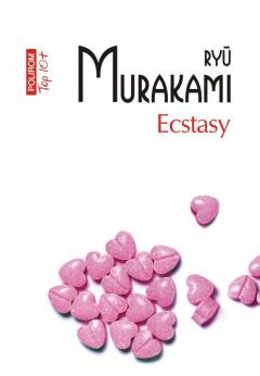 Literatura Universala - Ecstasy Top 10+ Nr 627, Ryu Murakami - Editura Polirom