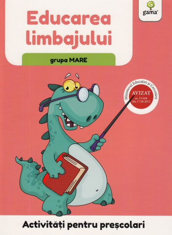 Edituri - Educarea Limbajului - Grupa Mare,  - Editura Gama