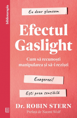 Carti - Efectul Gaslight, Robin Stern - Editura Curtea Veche