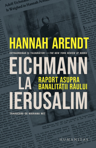 Carti - Eichmann La Ierusalim, Hannah Arendt - Editura Humanitas
