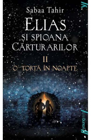 12-14 ani - Elias Si Spioana Carturarilor 2. O Torta In Noapte, Sabaa Tahir - Editura Art